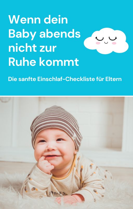 Wenn dein Baby abends nicht zur Ruhe kommt - Die sanfte Einschlaf-Checkliste für Eltern